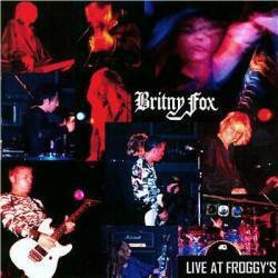 Britny Fox : Live at Froggy's